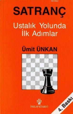 Satranç; Ustalık Yolunda İlk Adımlar | Ümit Ünkan | İnkılâp Kitabevi