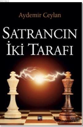 Satrancın İki Tarafı | Aydemir Ceylan | İleri Yayınları