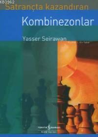 Satrançta Kazandıran Kombinezonlar | Yasser Seirawan | Türkiye İş Bank