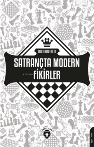 Satrançta Modern Fikirler | Richard Reti | Dorlion Yayınevi