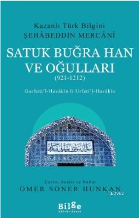 Satuk Buğra Han ve Oğulları | Şehabeddin Mercani | Bilge Kültür Sanat