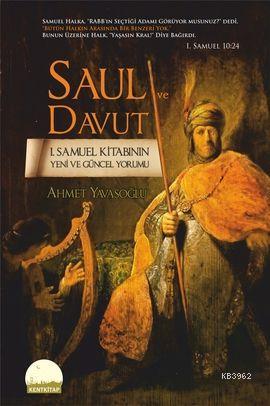 Saul ve Davut; 1. Samuel Kitabının Yeni ve Güncel Yorumu | Ahmet Yavaş