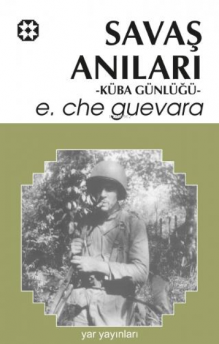 Savaş Anıları;Küba Günlüğü | Ernesto Che Guevara | Yar Yayınları