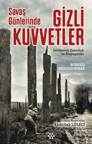 Savaş Günlerinde Gizli Kuvvetler | Bursalı Mehmet Nihad | Yeditepe Yay