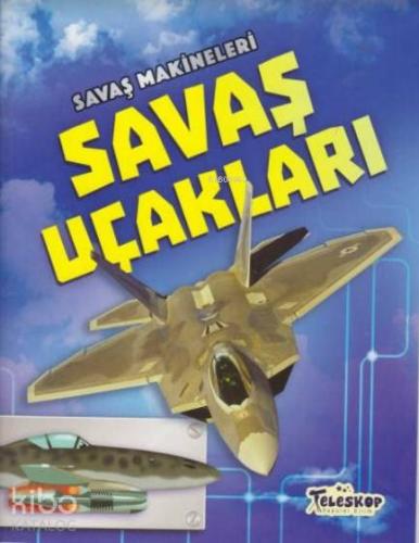 Savaş Makineleri - Savaş Uçakları | Chris Oxlade | Teleskop Yayınları