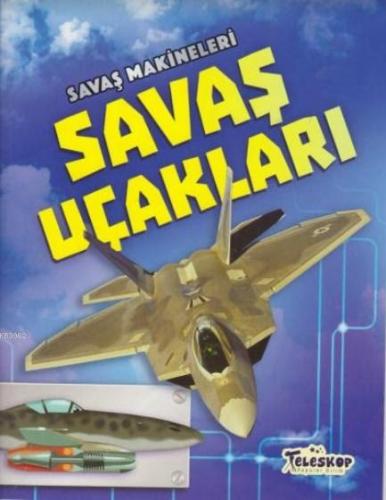 Savaş Makineleri - Savaş Uçakları | Chris Oxlade | Teleskop Yayınları