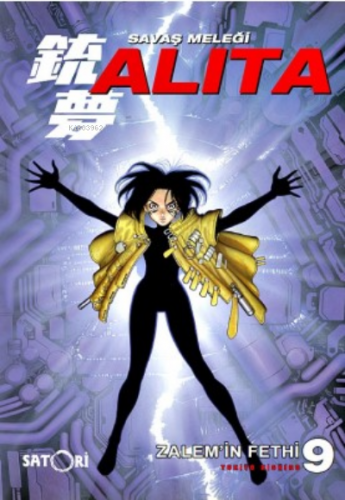 Savaş Meleği Alita Cilt 9;Zalem’in Fethi | Yukito Kishiro | Satori Yay