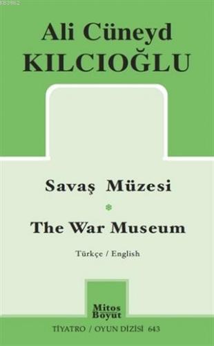 Savaş Müzesi - The War Museum | Ali Cüneyd Kılcıoğlu | Mitos Boyut Yay