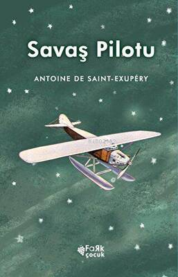 Savaş Pilotu | Antoine de Saint-Exupery | Fark Yayınları