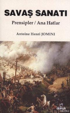 Savaş Sanatı; Prensipler / Ana Hatlar | Antoine Henri Jomini | Doruk Y