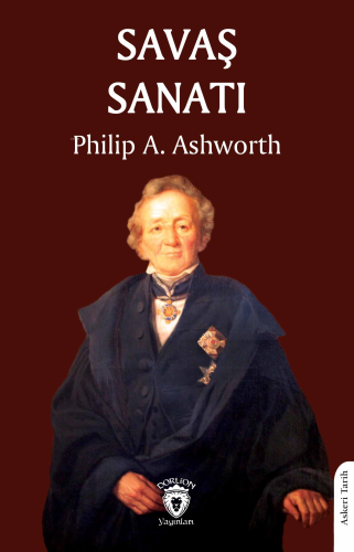 Savaş Sanatı | Philip A. Ashworth | Dorlion Yayınevi