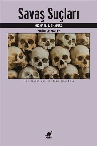 Savaş Suçları; Zulüm ve Adalet | Michael J. Shapiro | Ayrıntı Yayınlar