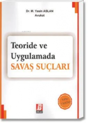 Savaş Suçları | M. Yasin Aslan | Bilge Yayınevi - Hukuk Yayınları