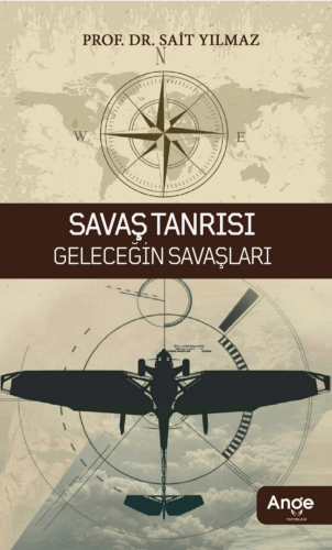 Savaş Tanrısı ;Geleceğin Savaşları | Sait Yılmaz | Ange Yayınları