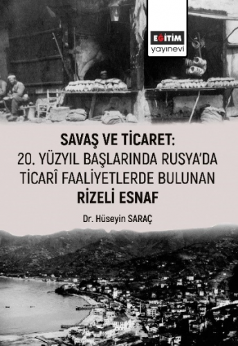 Savaş Ticaret ;20 Yüzyıl Başlarında Rusya'da Ticari Faaliyetlerde Bulu