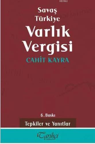 Savaş Türkiye Varlık Vergisi | Cahit Kayra | Tarihçi Kitabevi