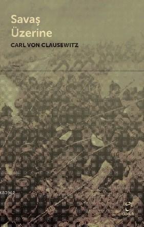 Savaş Üzerine | Carl Von Clausewitz | Doruk Yayıncılık