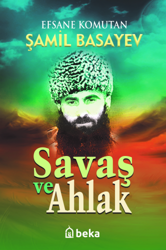 Savaş ve Ahlak | Şamil Basayev | Misyon Yayınları