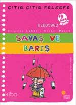 Savaş ve Barış; Çıtır Çıtır Felsefe 7 | Brigitte Labbe | Günışığı Kita