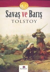 Savaş ve Barış | Lev Nikolayeviç Tolstoy | Karanfil Yayınları