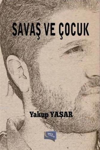 Savaş Ve Çocuk | Yakup Yaşar | Gece Kitaplığı Yayınları