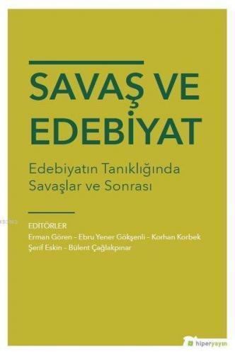 Savaş ve Edebiyat Edebiyatın Tanıklığında Savaşlar ve Sonrası | Erman 