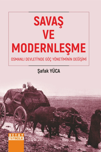 Savaş Ve Modernleşme Osmanlı Devleti’nde Göç Yönetiminin Değişimi | Şa