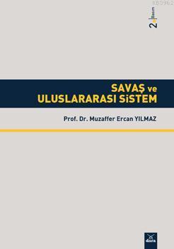 Savaş ve Uluslararası Sistem | Muzaffer Ercan Yılmaz | Dora Yayıncılık