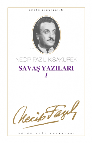 Savaş Yazıları 1 - (1939 - 1943) | Necip Fazıl Kısakürek | Büyük Doğu 