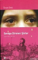 Savaşa Direnen Şiirler / Antoloji | Özcan Ünlü | Birey Yayıncılık