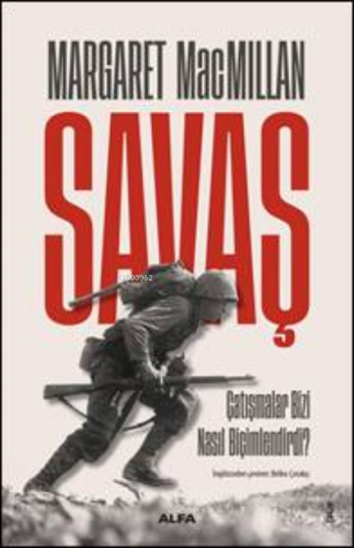 Savaş | Margaret Macmillan | Alfa Basım Yayım Dağıtım