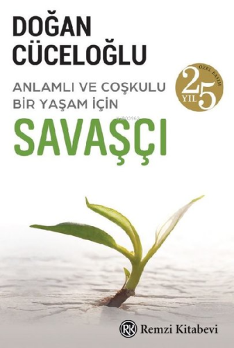 Savaşçı - Anlamlı ve Coşkulu Bir Yaşam İçin - 25.Yıl Özel Baskı | Doğa