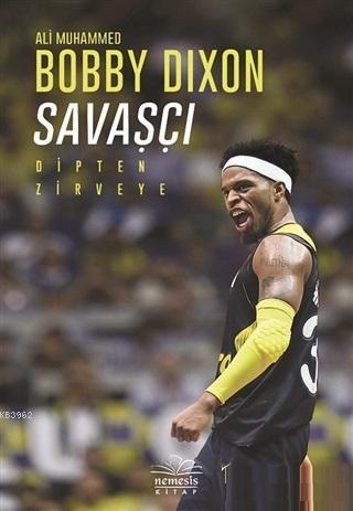 Savaşçı; Dipten Zirveye | Bobby Dixon | Nemesis Kitap