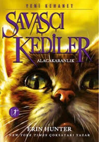 Savaşçı Kediler - Alacakaranlık; Yeni Kehanet | Erin Hunter | Artemis 