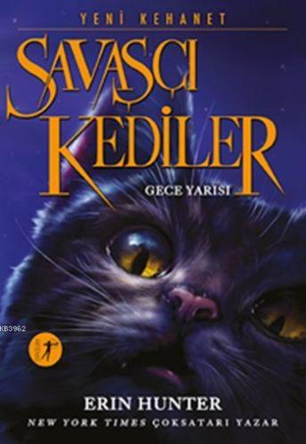 Savaşçı Kediler - Gece Yarısı; Yeni Kehanet | Erin Hunter | Artemis Ya