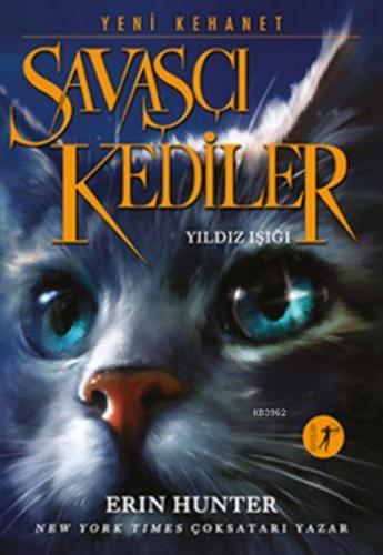 Savaşçı Kediler - Yıldız Işığı; Yeni Kehanet | Erin Hunter | Artemis Y