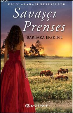 Savaşçı Prenses | Barbara Erskine | Epsilon Yayınevi