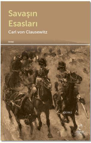 Savaşın Esasları | Carl Von Clausewitz | Doruk Yayıncılık