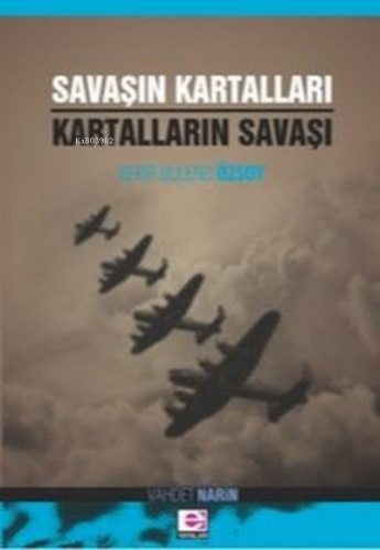 Savaşın Kartalları Kartalların Savaşı | Bekir Bülend Özsoy | E Yayınla