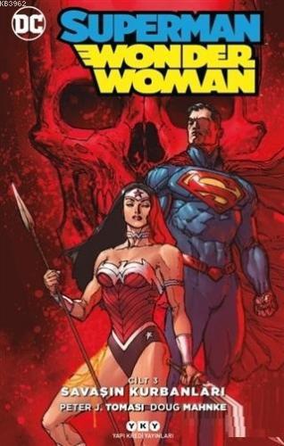 Savaşın Kurbanları - Superman Wonder Woman Cilt 3 | Peter J. Tomasi | 