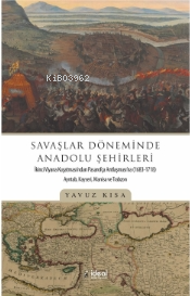 Savaşlar Döneminde Anadolu Şehirleri | Yavuz Kısa | İdeal Kültür Yayın