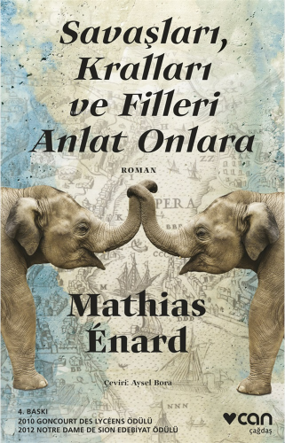 Savaşları, Kralları ve Filleri Anlat Onlara | Mathias Enard | Can Yayı