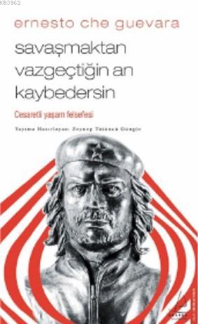 Savaşmaktan Vazgeçtiğin An Kaybedersin; Cesaretli Yaşam Felsefesi | Er