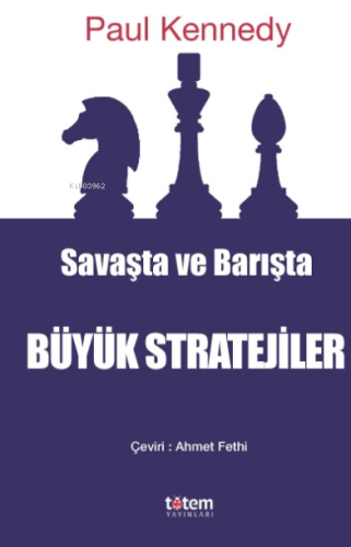 Savaşta Ve Barışta Büyük Stratejiler | Paul Kennedy | Totem Yayınları