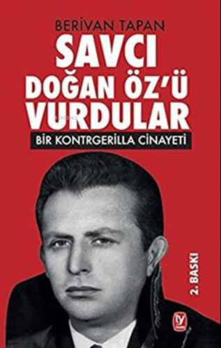 Savcı Doğan Öz'ü Vurdular;Bir Kontrgerilla Cinayeti | Berivan Tapan | 