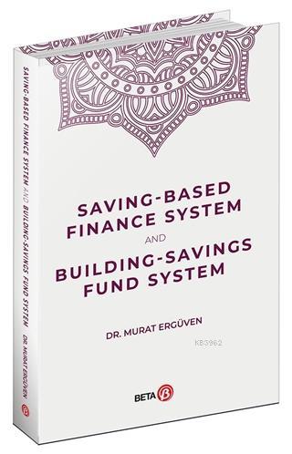 Saving-Based Finance System and Building-Savings Fund System | Murat E