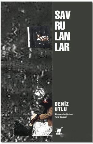 Savrulanlar | Deniz Utlu | Ayrıntı Yayınları