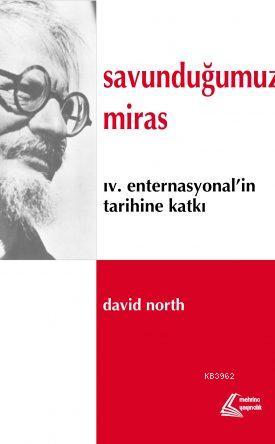 Savunduğumuz Miras; Dördüncü Enternasyonal'in Tarihine Katkı | David N