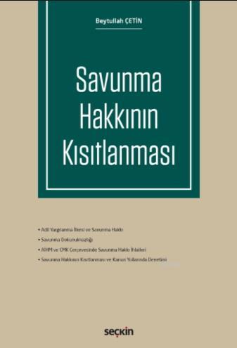 Savunma Hakkının Kısıtlanması | Beytullah Çetin | Seçkin Yayıncılık