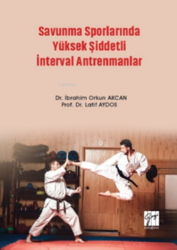 Savunma Sporlarında Yüksek Şiddetli İnterval Antrenmanlar | Latif Ayd